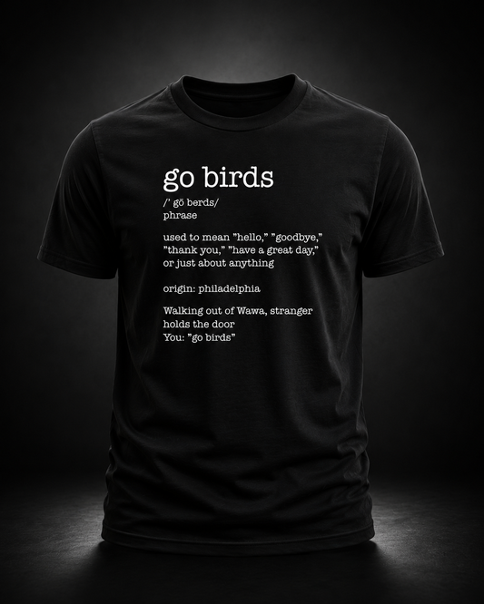 🦅 Go Birds Definition Tee
